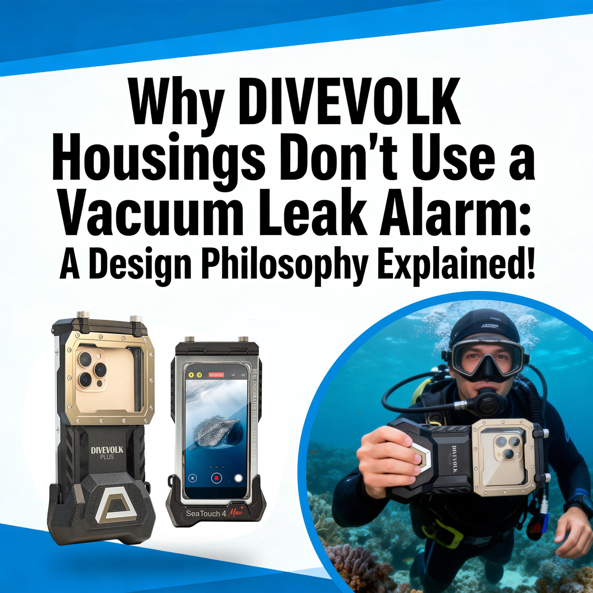 Why DIVEVOLK Housings Don't Use a Vacuum Leak Alarm: A Design Philosophy Explained!